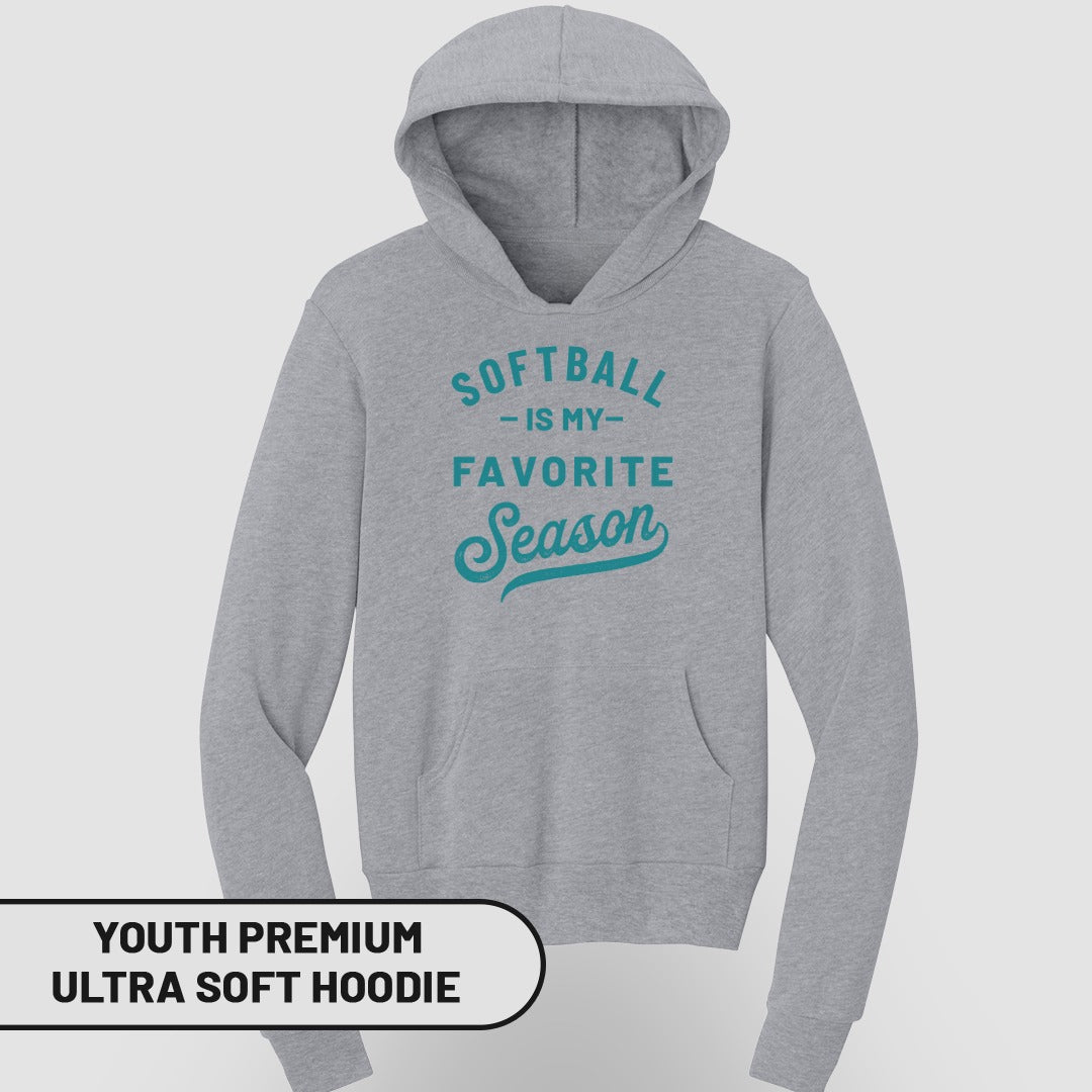 Gray youth hoodie with teal text: "Softball is my favorite season."