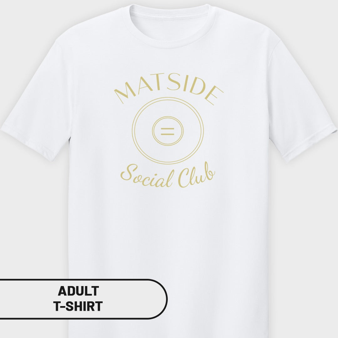 White adult t-shirt with gold "MATSIDE Social Club" text and circle logo.