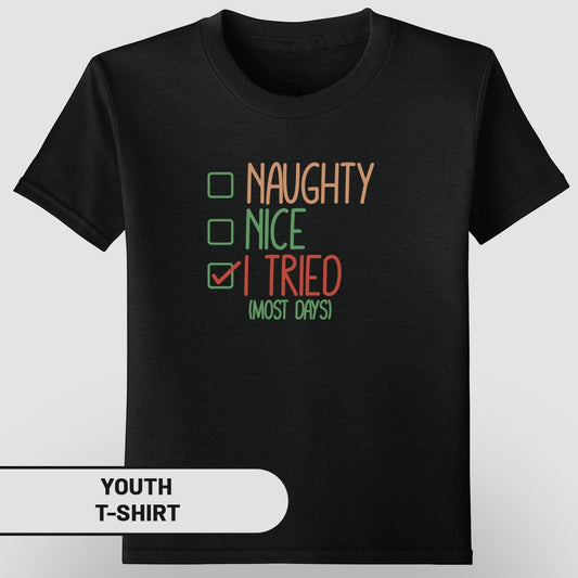 Naughty Nice I Tried Most Days Youth T-Shirt