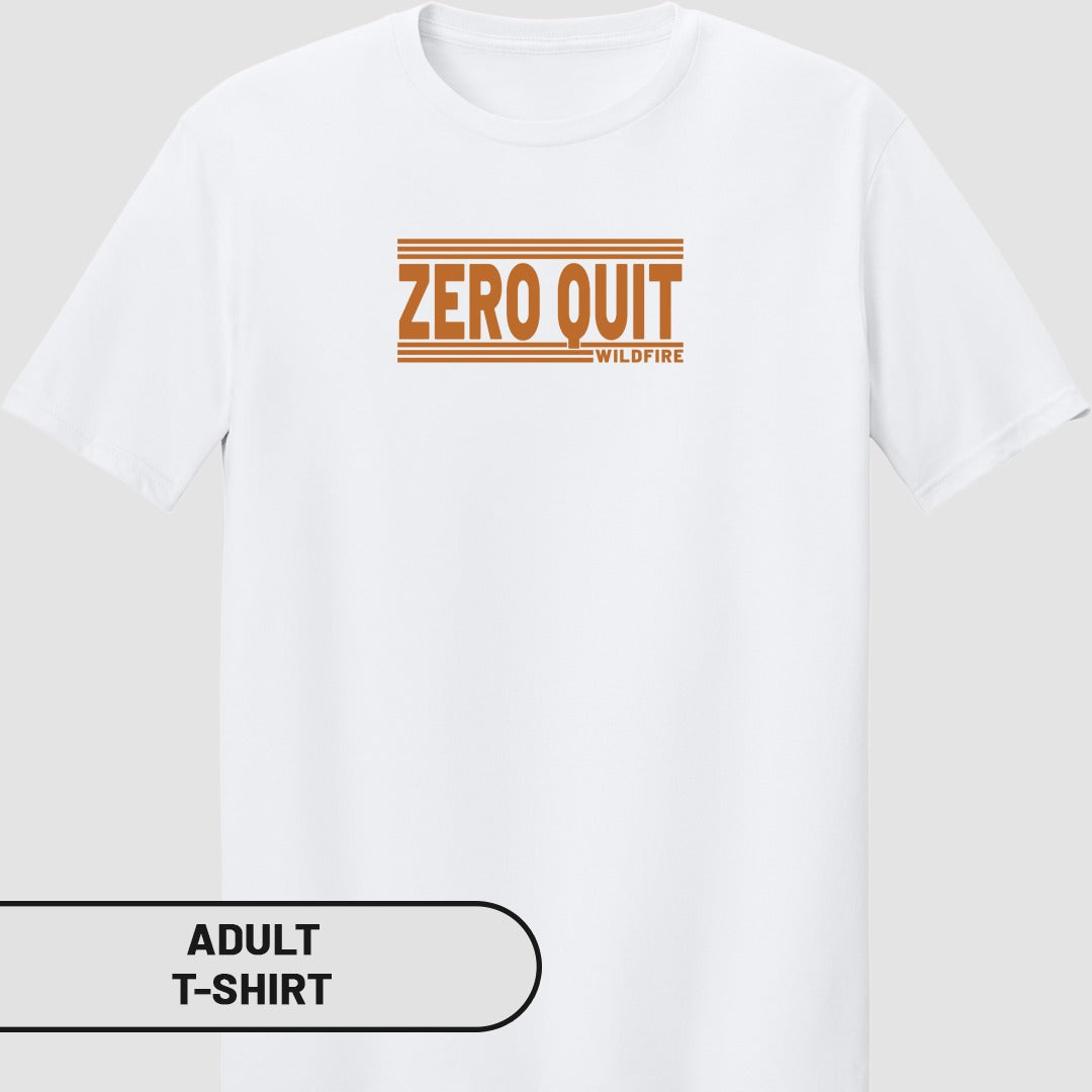 Zero Quit Wildfire Graphic Design Adult T-Shirt