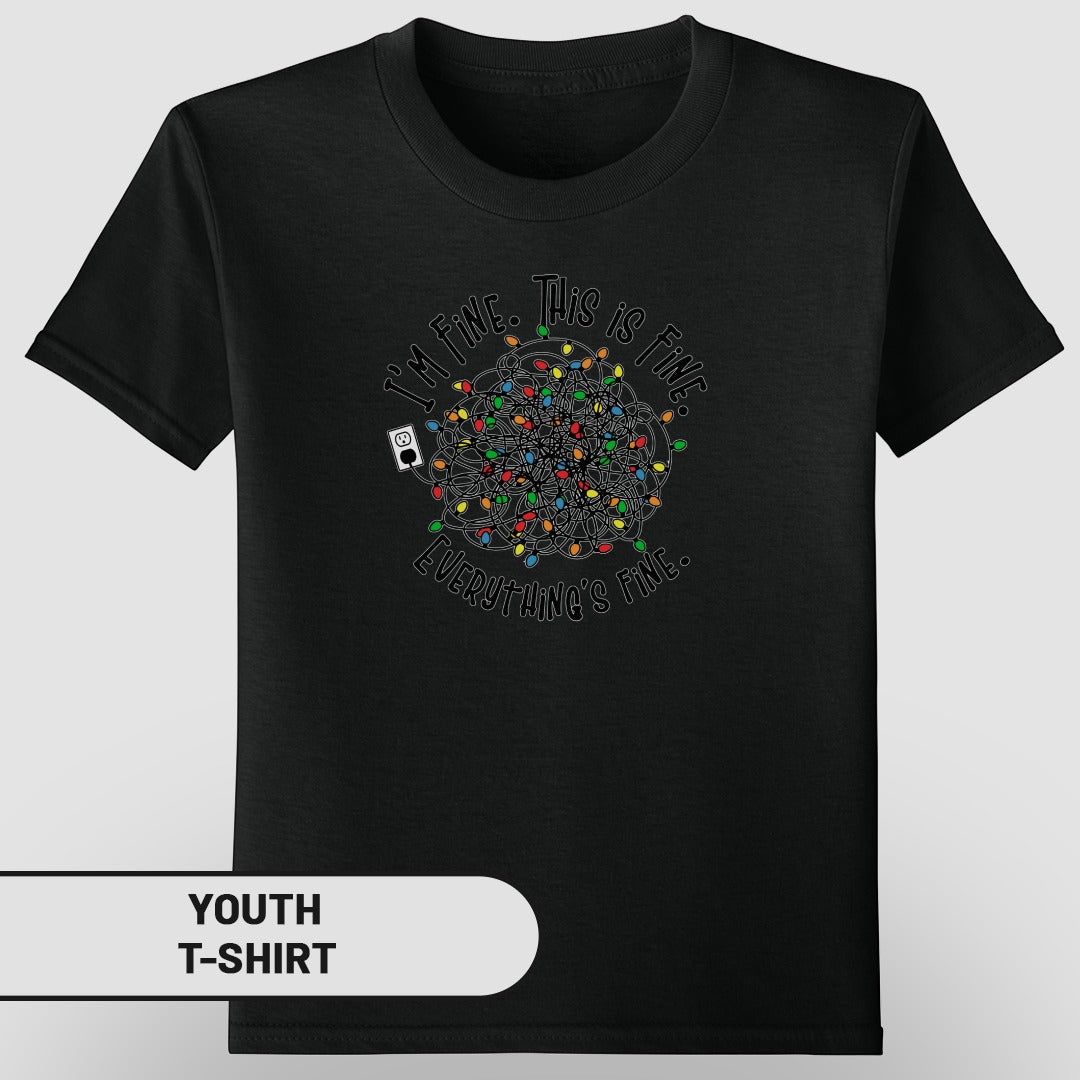 I'm Fine This Is Fine Everything's Fine Youth T-Shirt