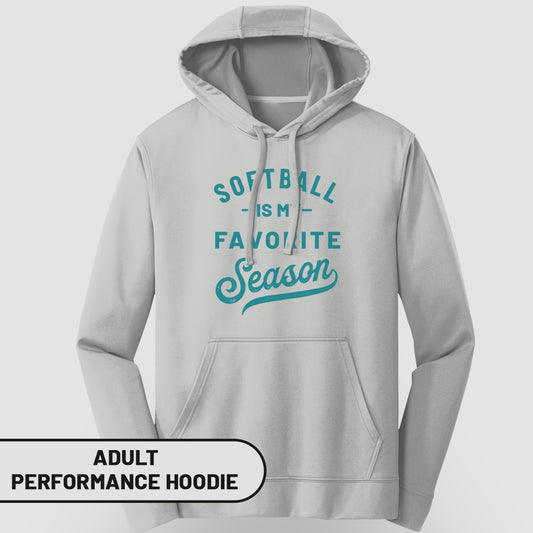 Light gray adult performance hoodie with "Softball is my favorite season" text.