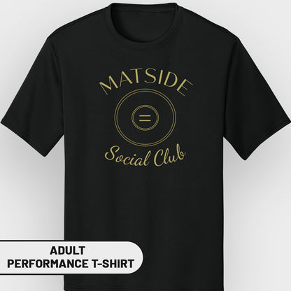 Black adult performance t-shirt with gold "Matside Social Club" text and logo.