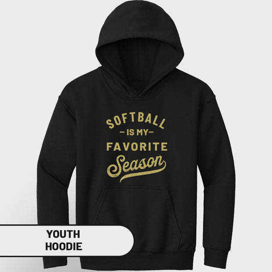Black youth hoodie with "Softball is my favorite season" text in gold.