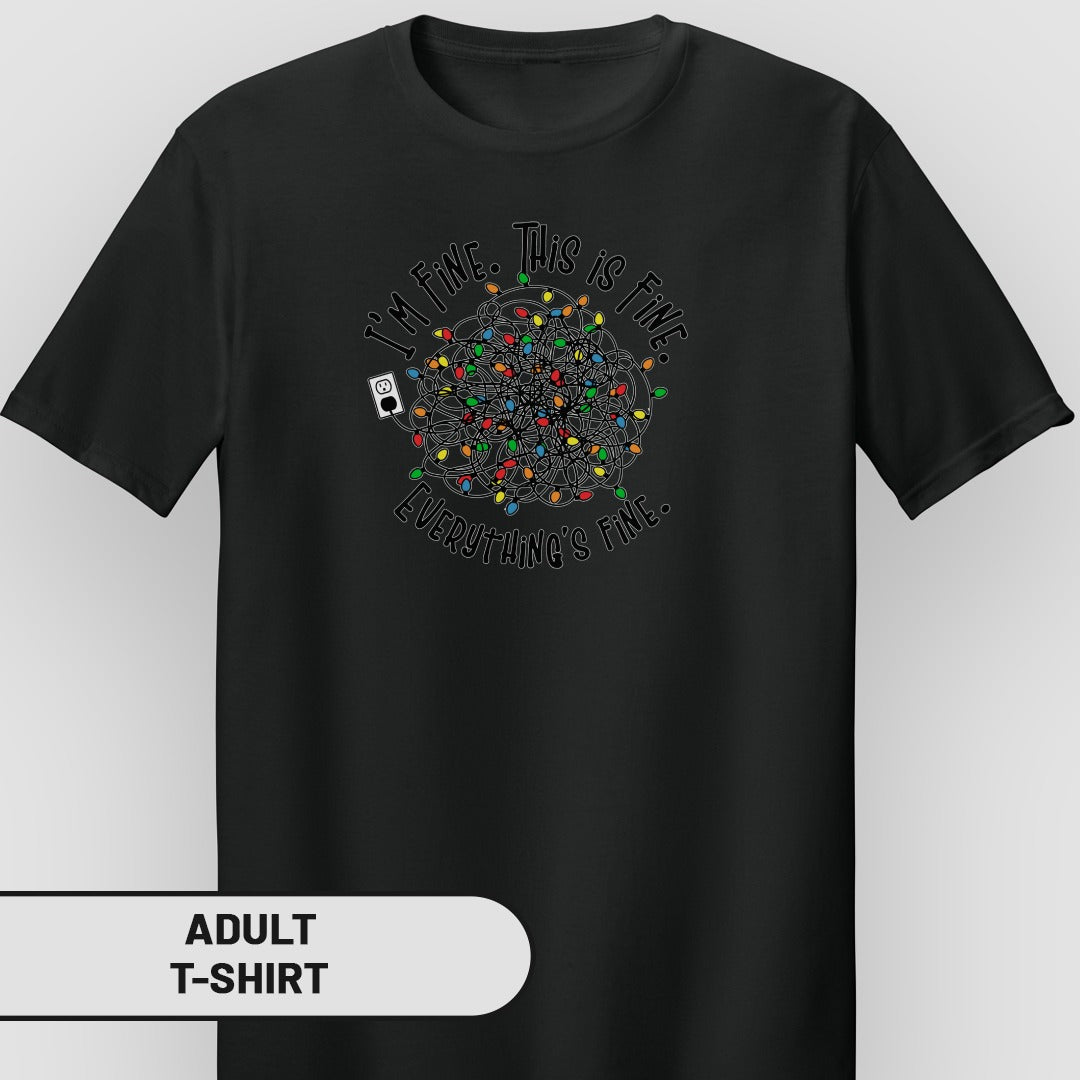 I'm Fine This Is Fine Everything's Fine T-Shirt