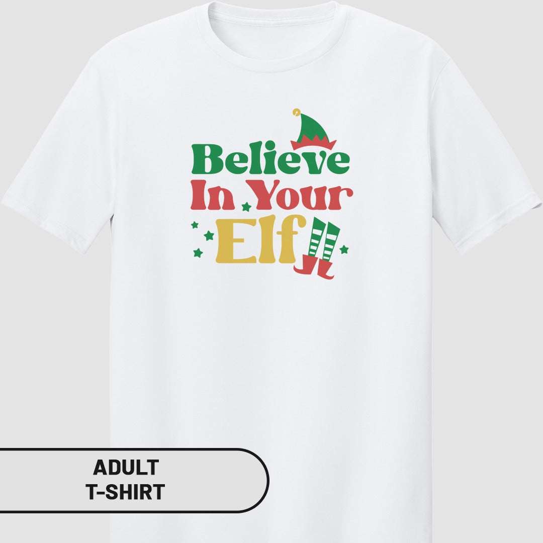 Believe In Your Elf Graphic Holiday T-Shirt
