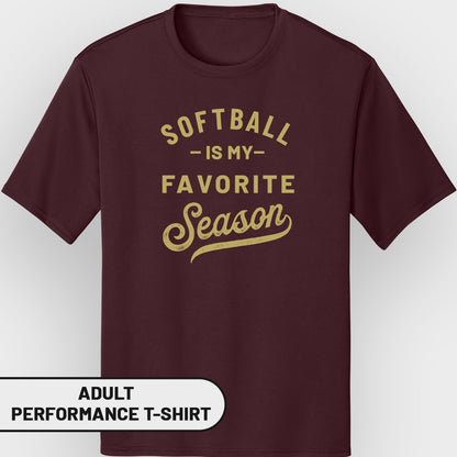 Maroon adult performance t-shirt with "Softball is my favorite season" graphic.