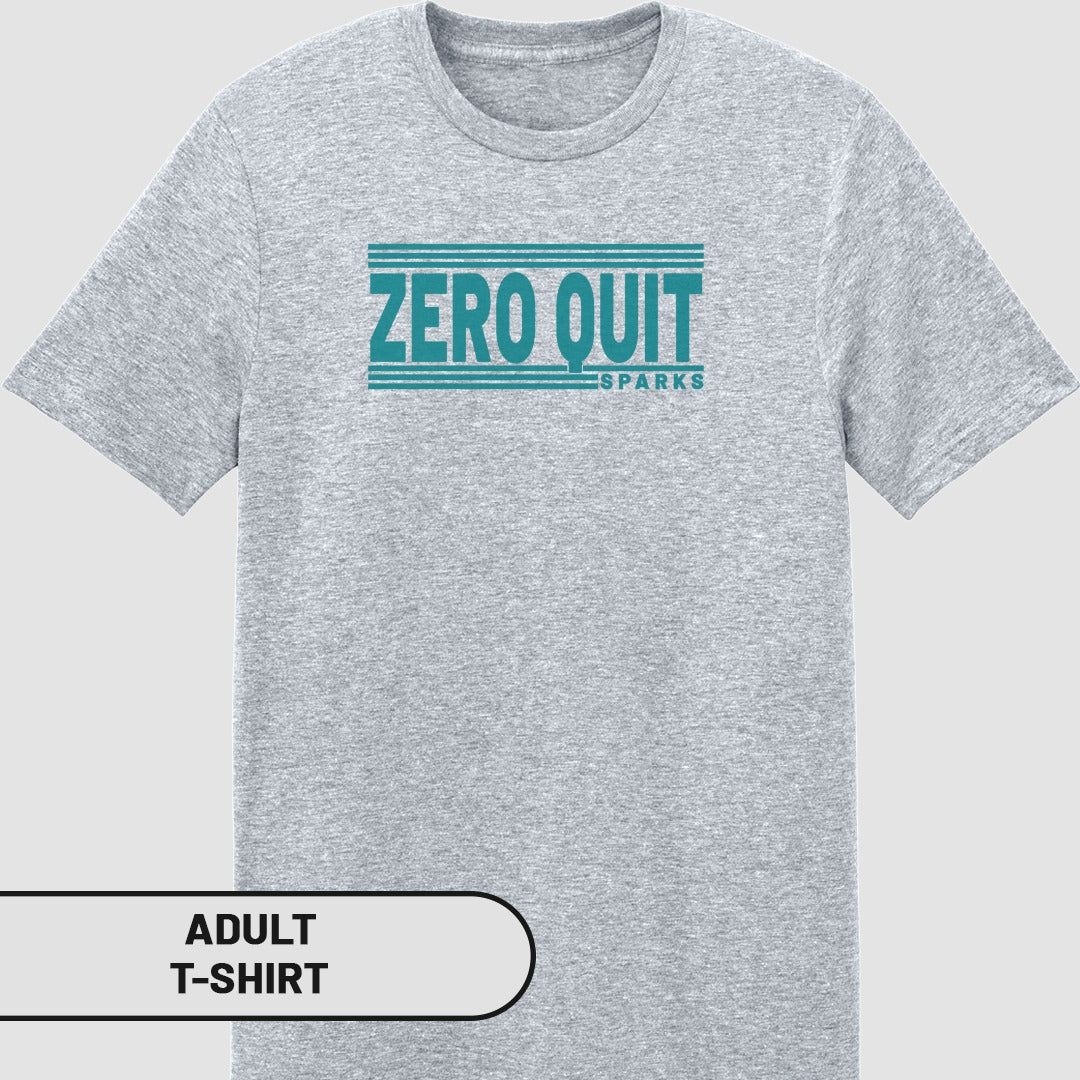 Gray adult t-shirt with teal "ZERO QUIT SPARKS" text and horizontal lines.