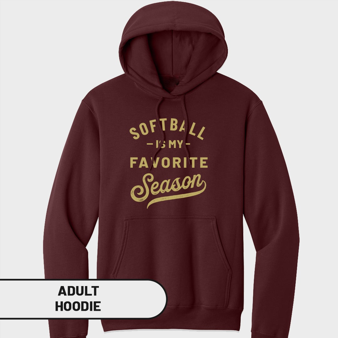 Maroon adult hoodie with "Softball Is My Favorite Season" text in gold.