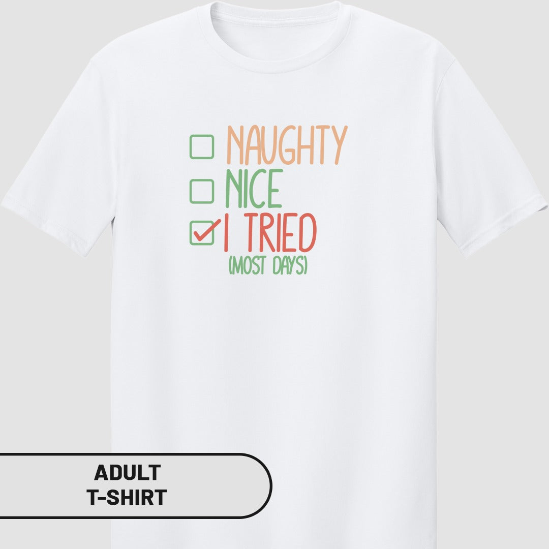 Naughty Nice I Tried Most Days Adult T-shirt