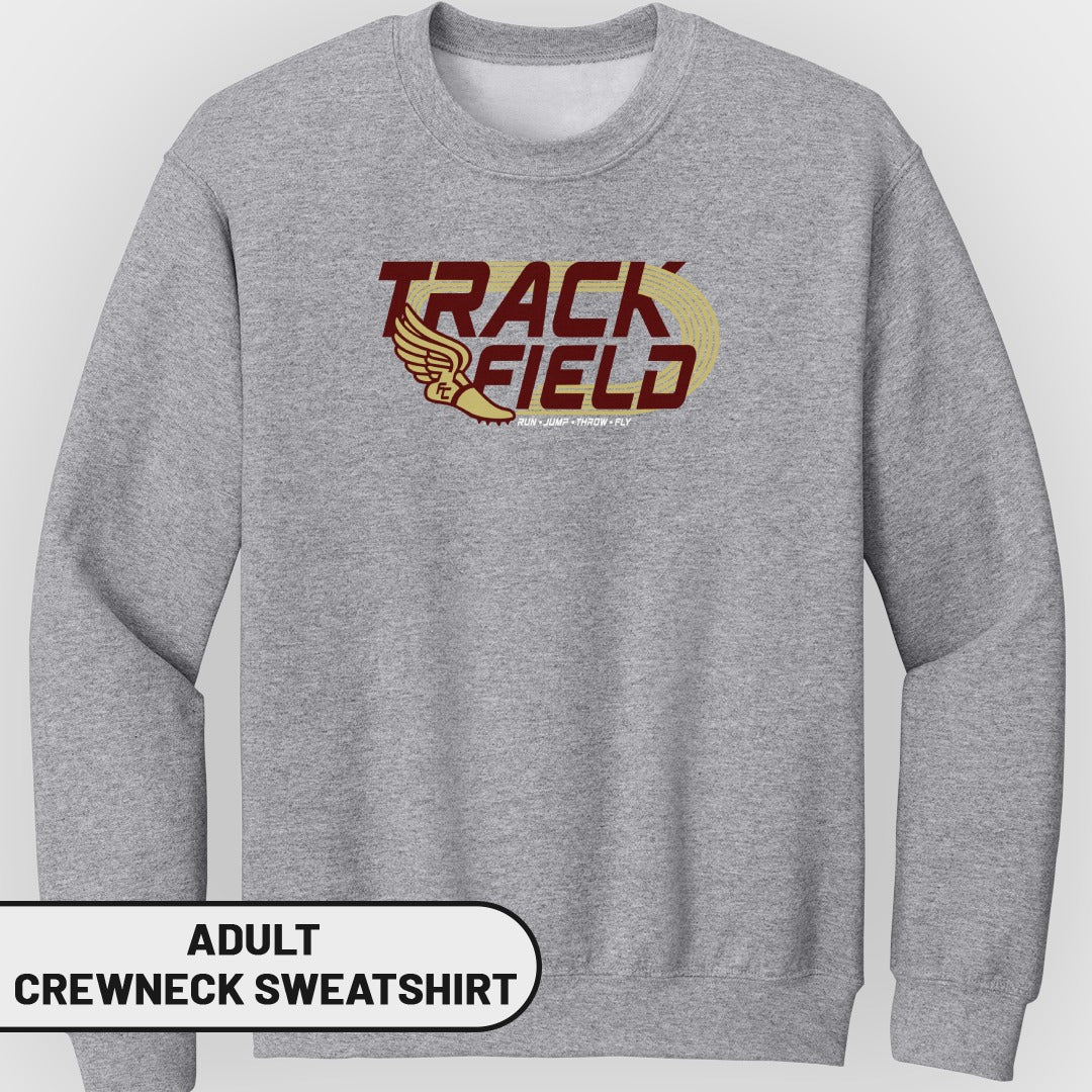Grey adult crewneck sweatshirt with "TRACK FIELD RUN JUMP THROW FLY" graphic.