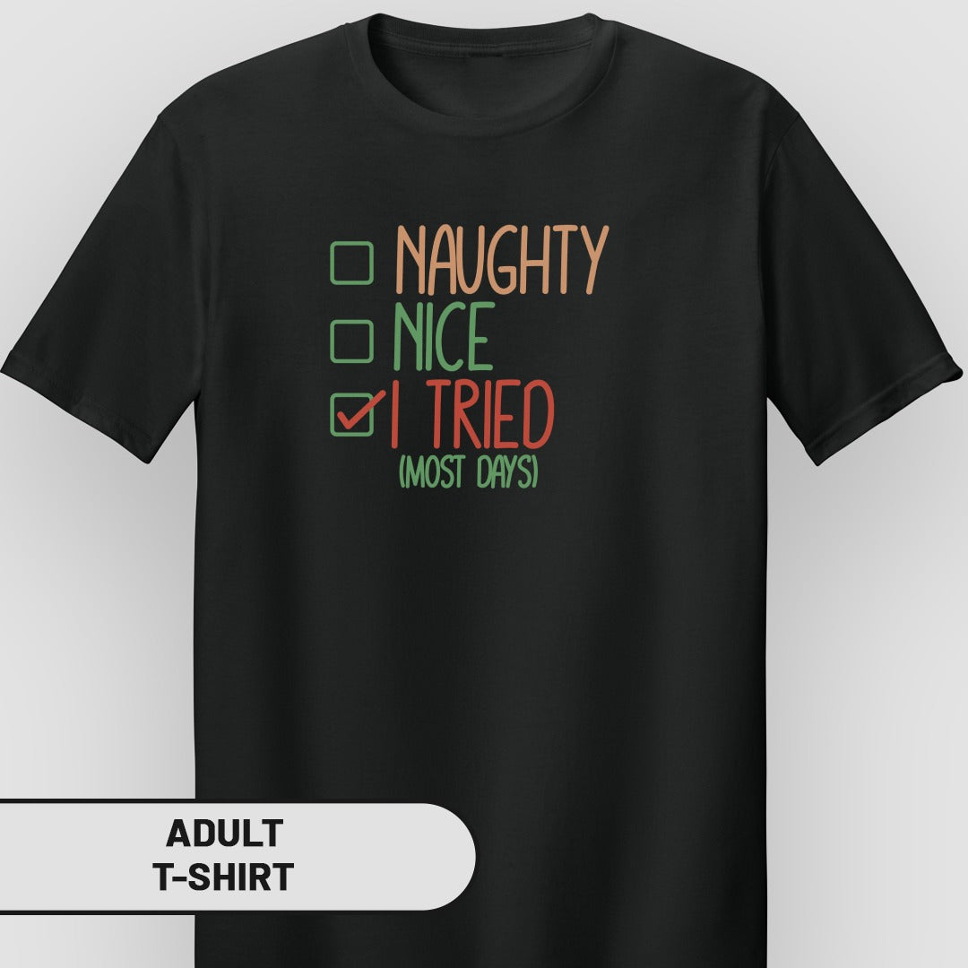 Naughty Nice I Tried Most Days Adult T-Shirt