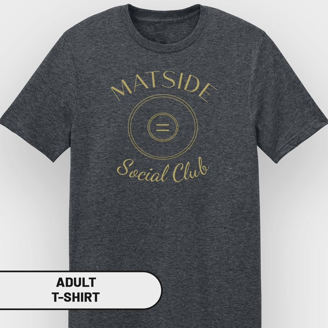 Dark grey adult t-shirt with gold "Matside Social Club" text and logo.