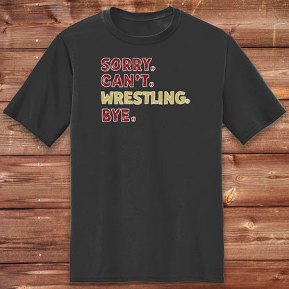 Infinity Design Co Adult Clothing Adult - Sorry Can't Wrestling Bye | FYW-003