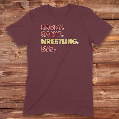 Infinity Design Co Adult Clothing Adult - Sorry Can't Wrestling Bye | FYW-003