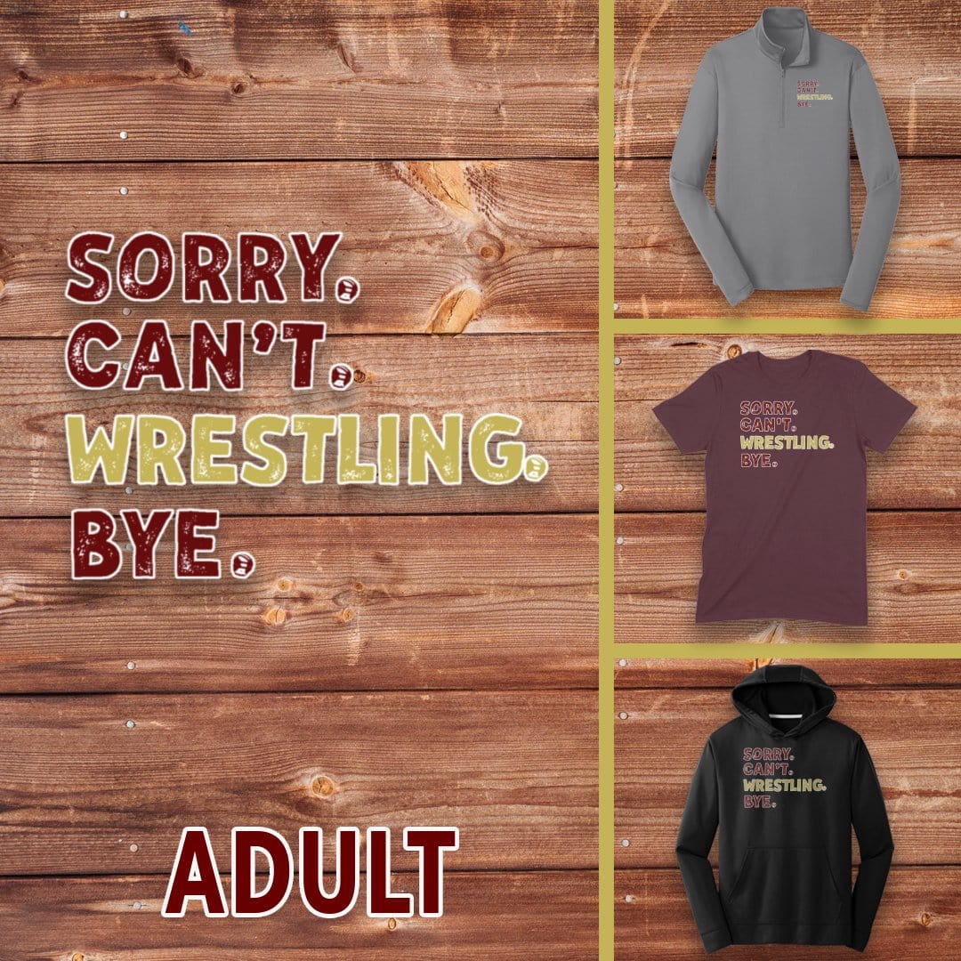 Infinity Design Co Adult Clothing Adult - Sorry Can't Wrestling Bye | FYW-003