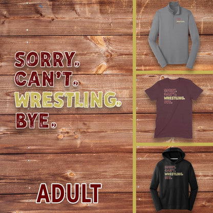 Infinity Design Co Adult Clothing Adult - Sorry Can't Wrestling Bye | FYW-003