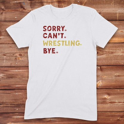 Infinity Design Co Adult Clothing Adult - Sorry Can't Wrestling Bye | FYW-003