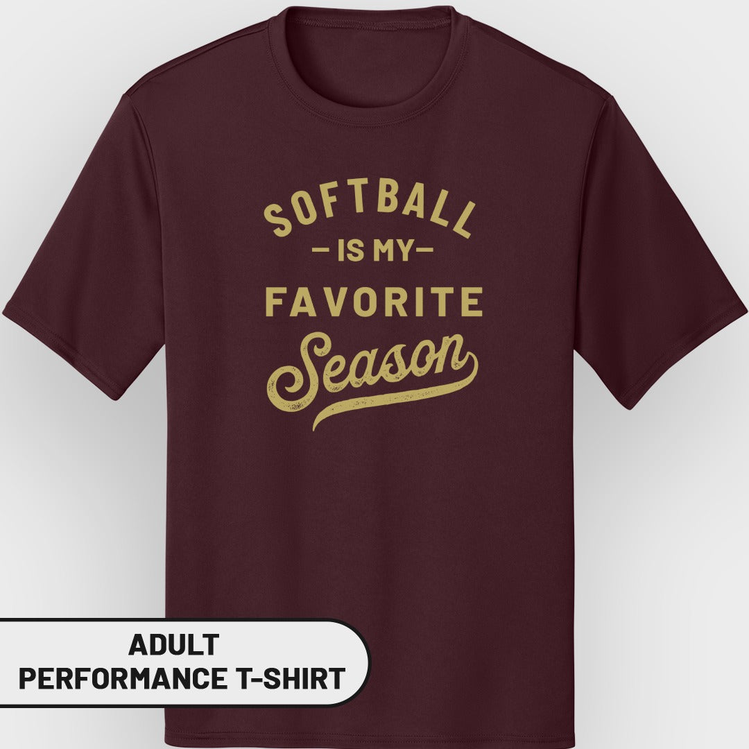 Maroon adult performance t-shirt with "Softball is my favorite season" text.