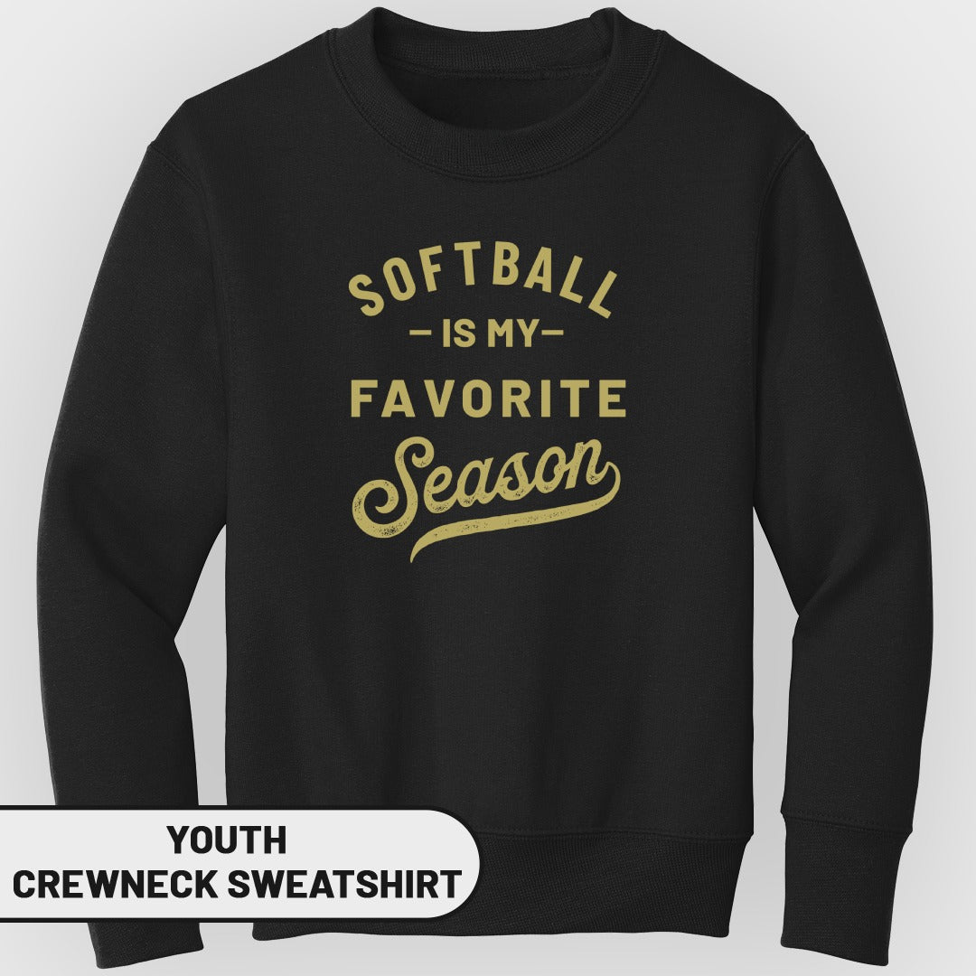 Black youth crewneck sweatshirt with gold text that reads "SOFTBALL - IS MY - FAVORITE Season".