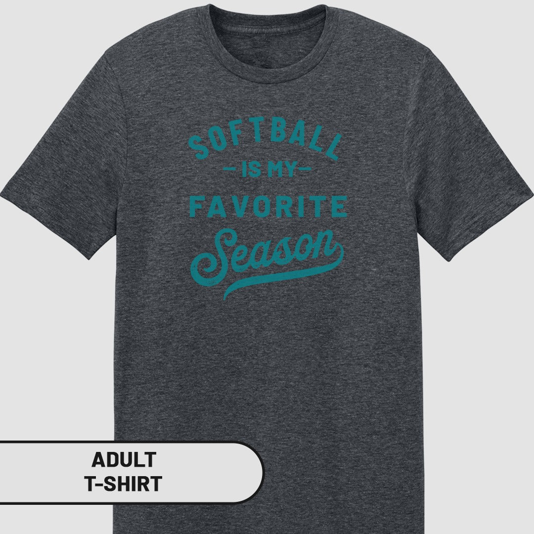 Dark gray adult t-shirt with teal text "Softball is my favorite season."