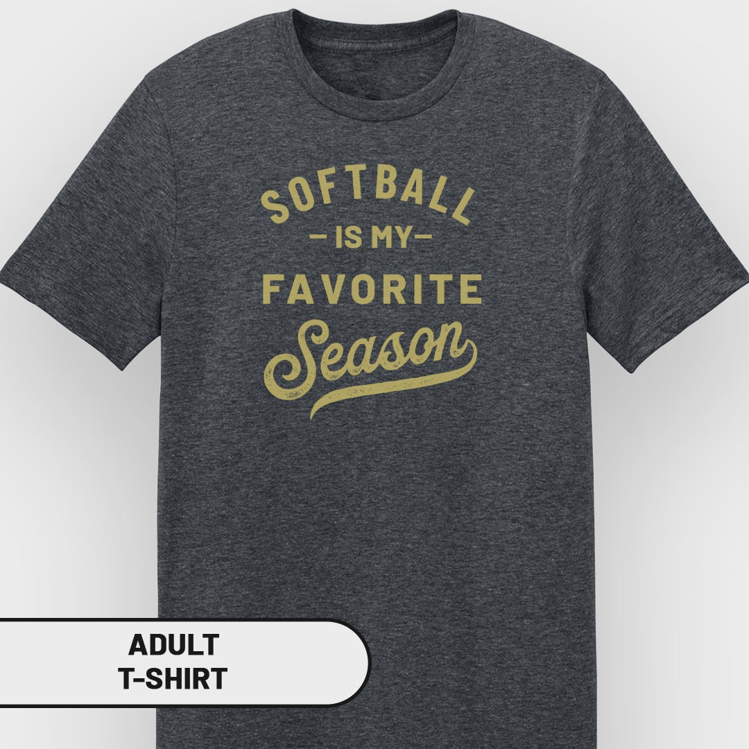 Dark gray adult t-shirt with "Softball is my favorite season" text.