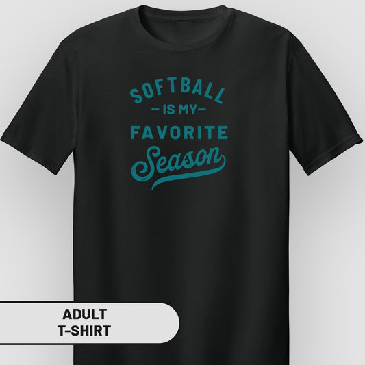 Black adult t-shirt with turquoise text "Softball is my favorite season".