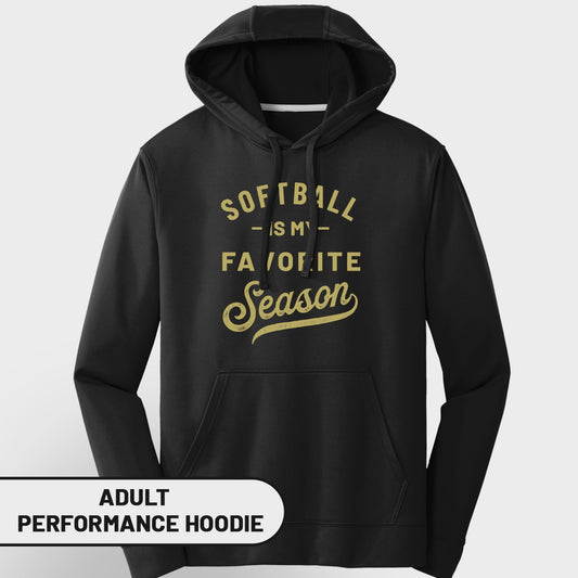 Black adult performance hoodie with "Softball Is My Favorite Season" graphic.