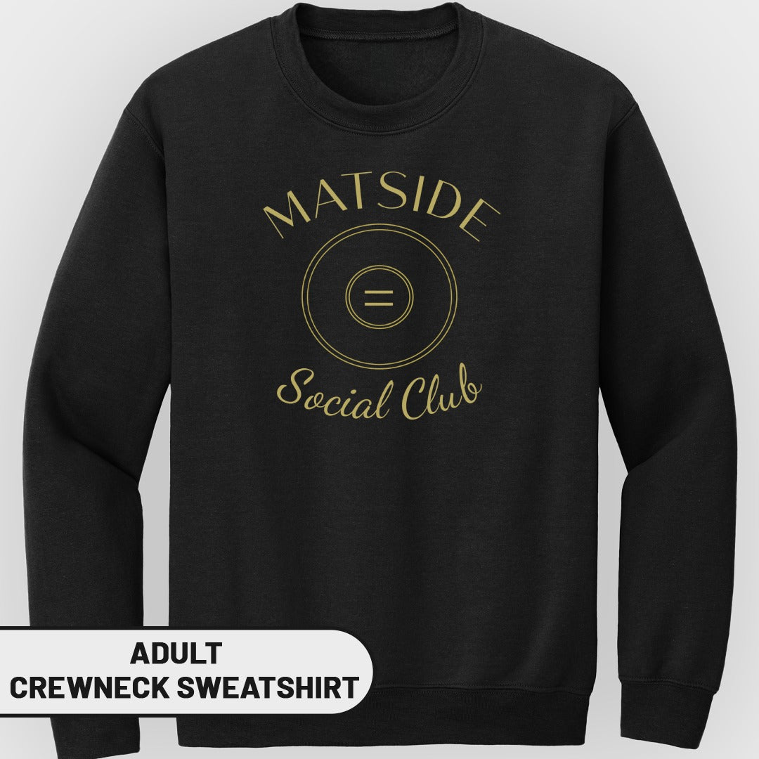 Black adult crewneck sweatshirt with gold "Matside Social Club" text and logo.