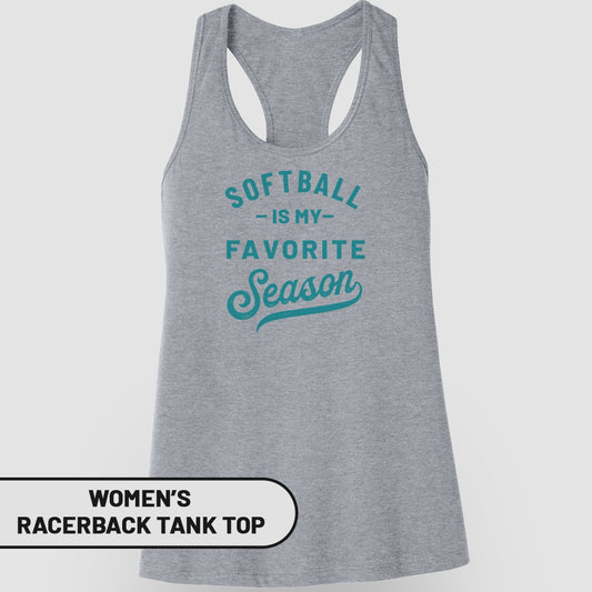 Gray women's racerback tank top with "Softball is my favorite Season" text.