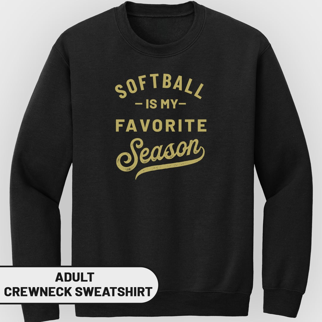 Black adult crewneck sweatshirt with "Softball is my favorite season" text.