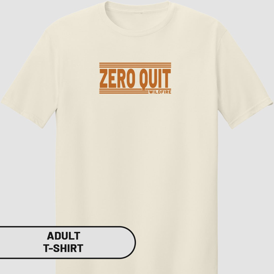 Zero Quit Wildfire Graphic Design Adult T-Shirt