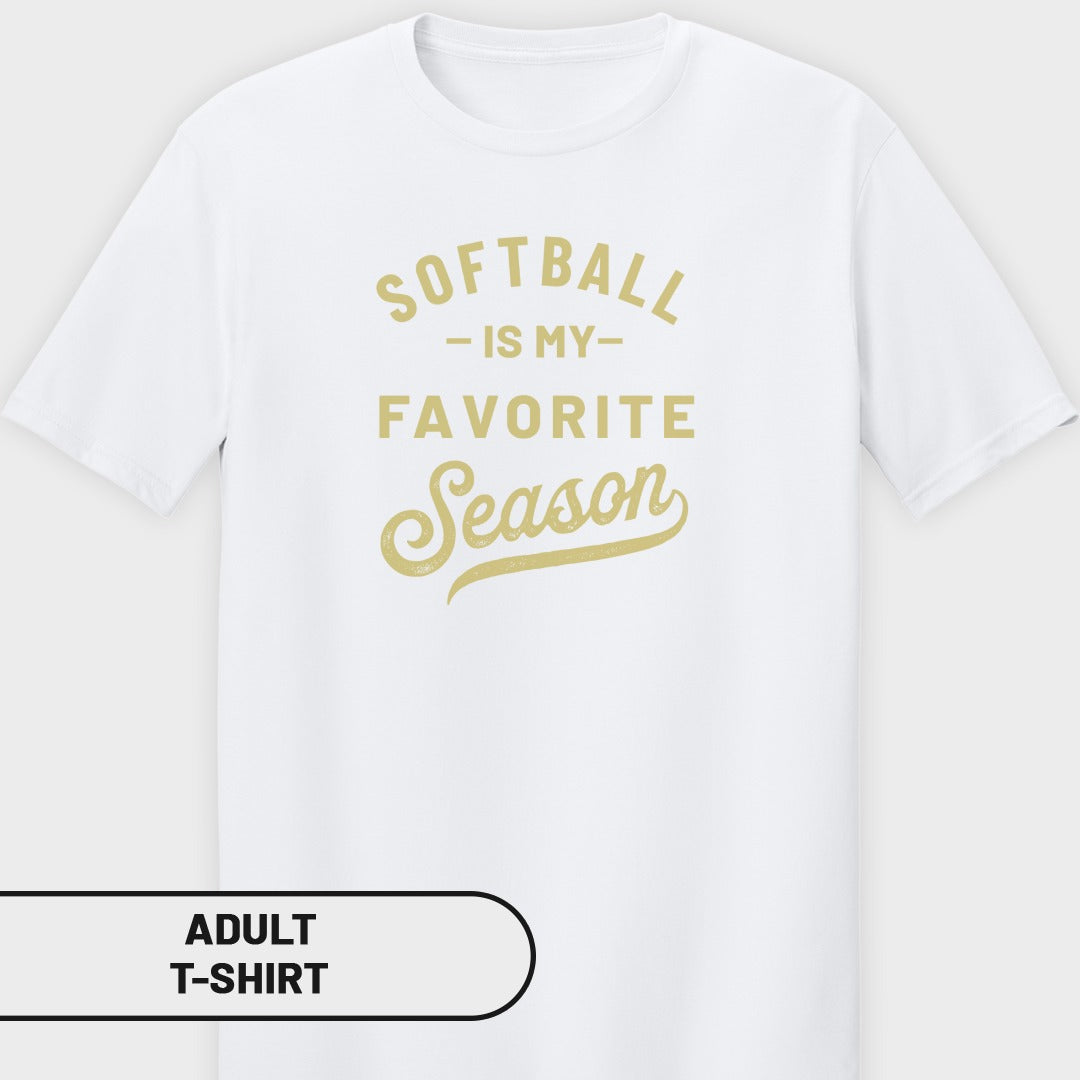 White adult t-shirt with "Softball Is My Favorite Season" text in gold.